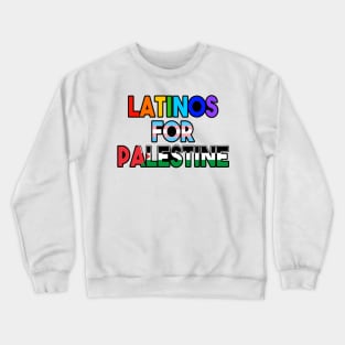 LATINOS FOR PALESTINE Crewneck Sweatshirt
